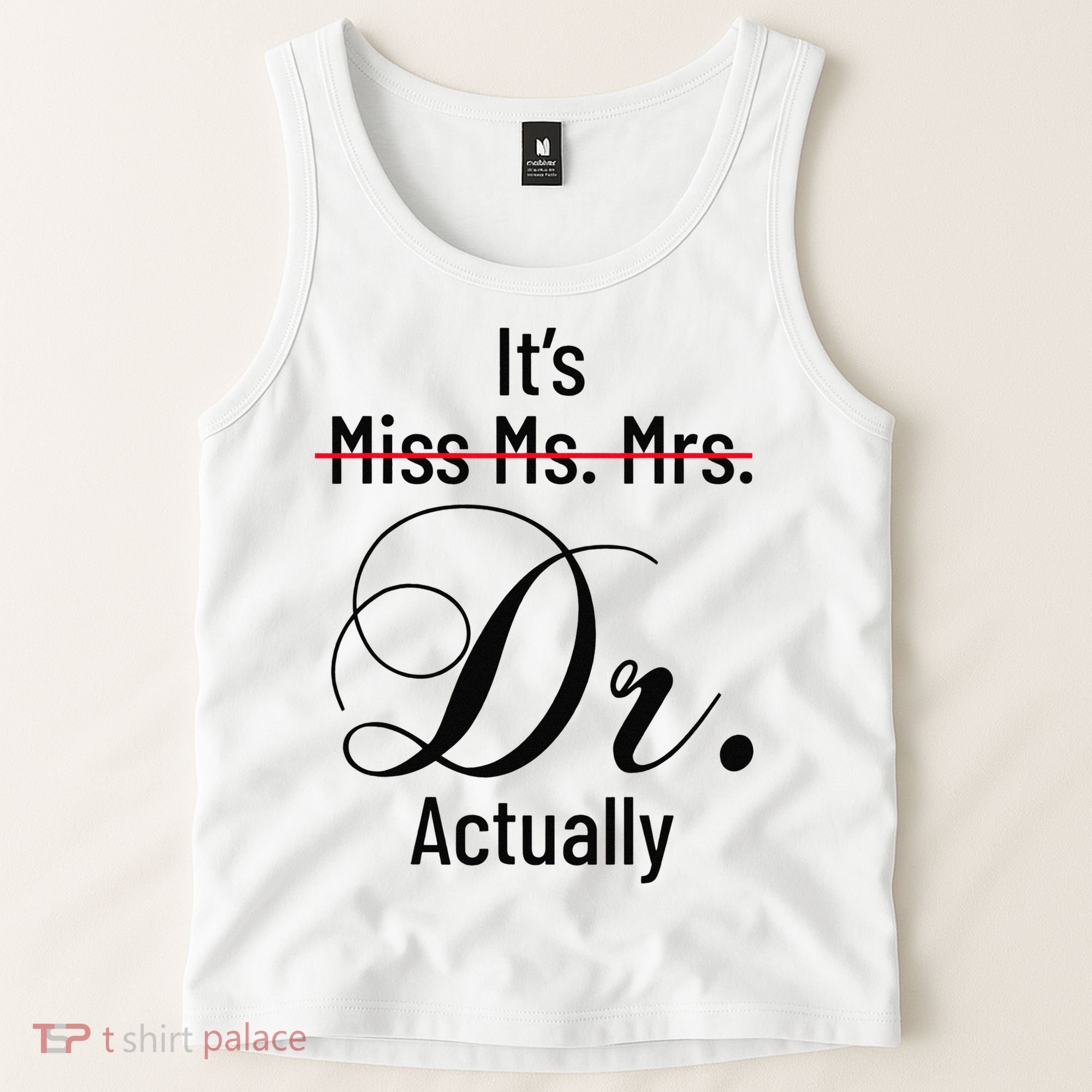 It's Miss Ms Mrs Dr Actually Doctor Graduation Tank Top