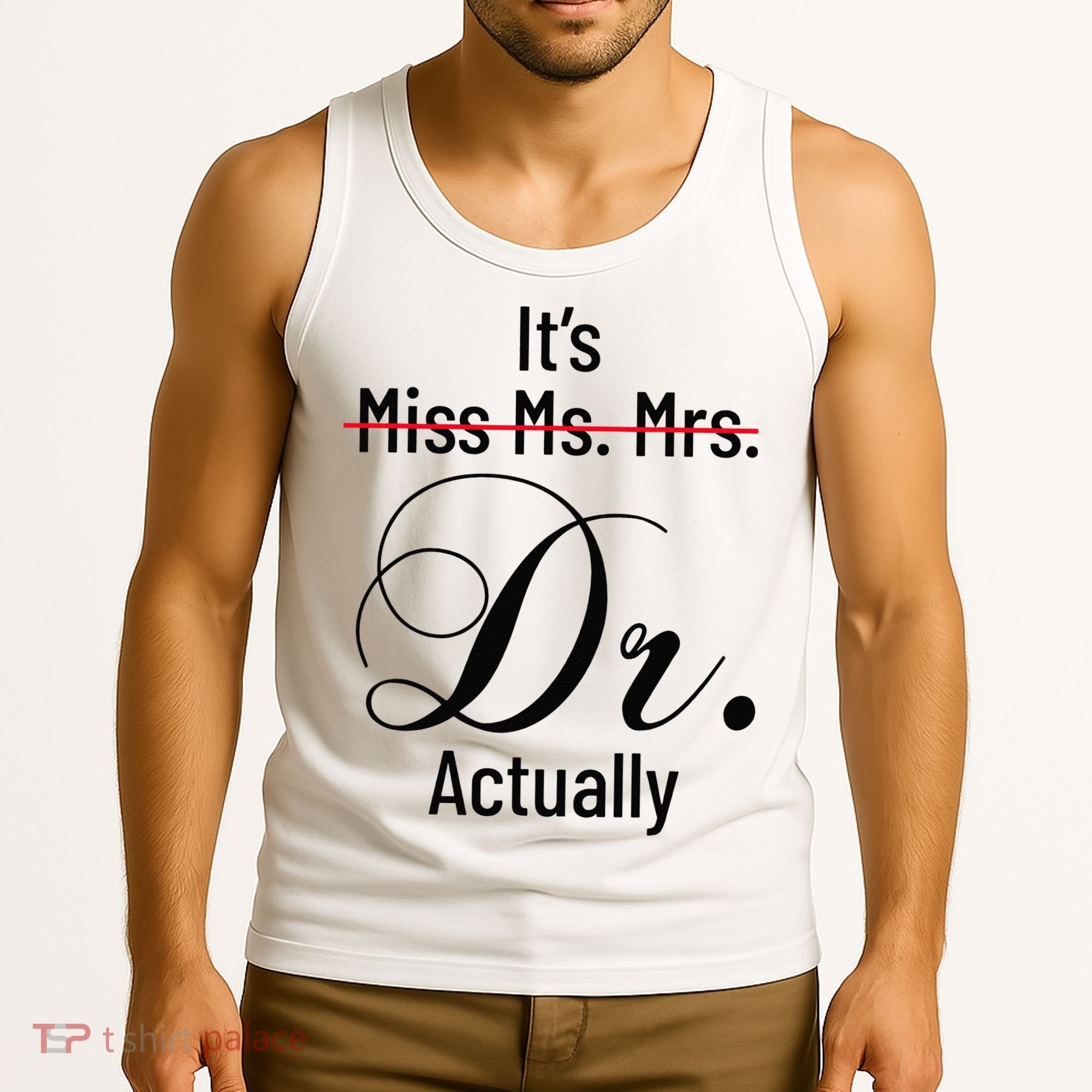 It's Miss Ms Mrs Dr Actually Doctor Graduation Tank Top