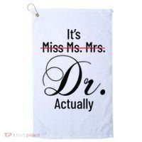It's Miss Ms Mrs Dr Actually Doctor Graduation Golf Towel thumb 0