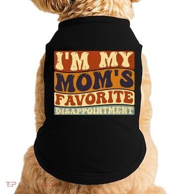 IM My MomS Favorite Disappointt Son Daughter Gift Doggie Tank