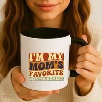 IM My MomS Favorite Disappointt Son Daughter Gift Coffee Mug thumb 3