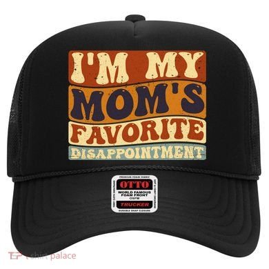 IM My MomS Favorite Disappointt Son Daughter Gift Hat