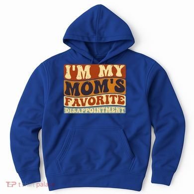 IM My MomS Favorite Disappointt Son Daughter Gift Hoodie