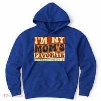 IM My MomS Favorite Disappointt Son Daughter Gift Hoodie thumb 0