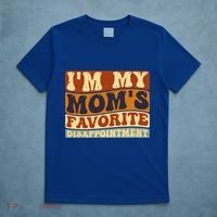 IM My MomS Favorite Disappointt Son Daughter Gift T-Shirt thumb 5