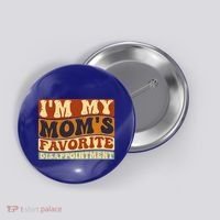 IM My MomS Favorite Disappointt Son Daughter Gift Button thumb 0