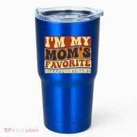 IM My MomS Favorite Disappointt Son Daughter Gift Tumbler thumb 0