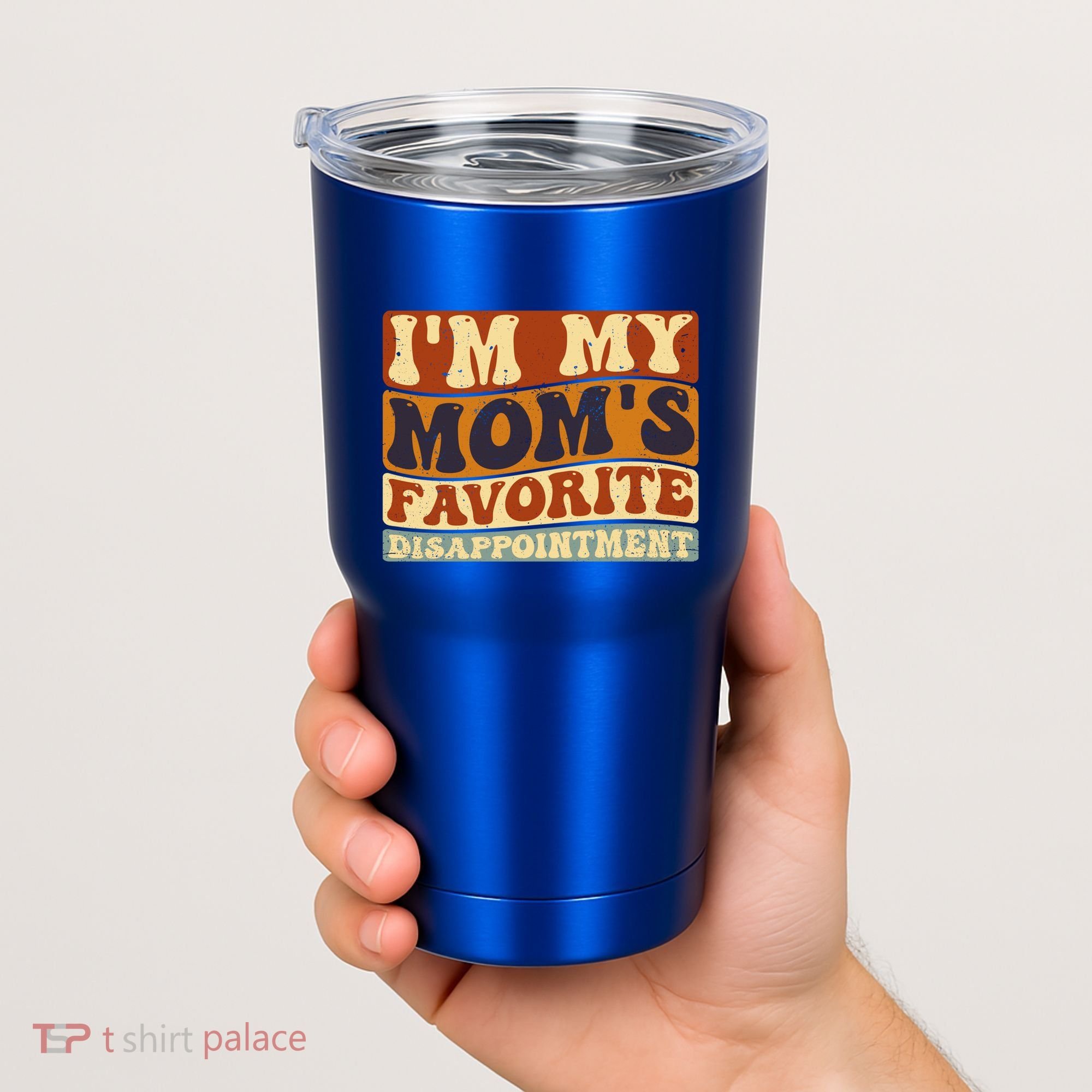 IM My MomS Favorite Disappointt Son Daughter Gift Tumbler