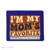 IM My MomS Favorite Disappointt Son Daughter Gift Mousepad thumb 0