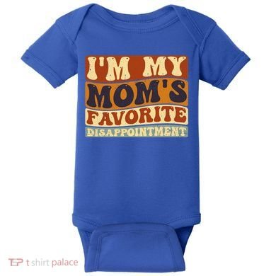 IM My MomS Favorite Disappointt Son Daughter Gift Baby Bodysuit