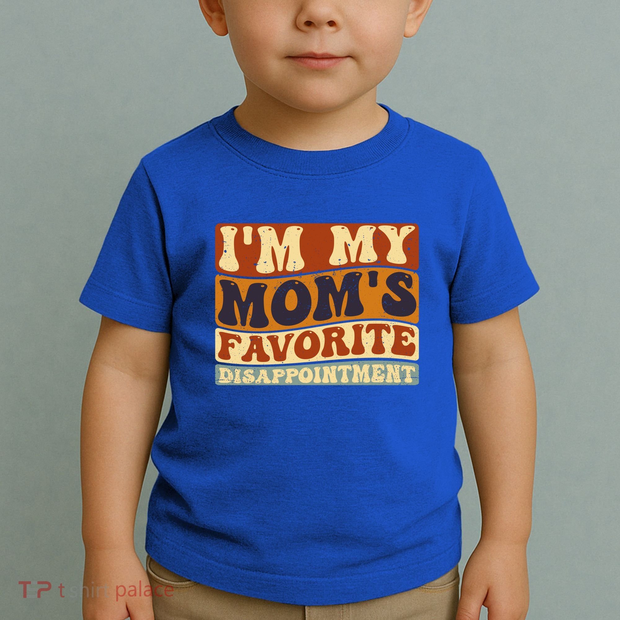 IM My MomS Favorite Disappointt Son Daughter Gift Toddler T-Shirt