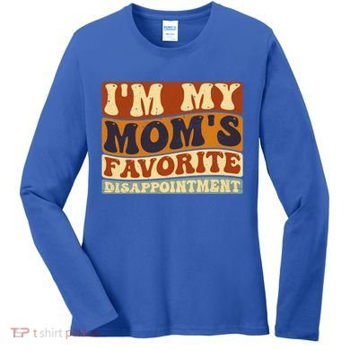 IM My MomS Favorite Disappointt Son Daughter Gift Women's Long Sleeve Shirt