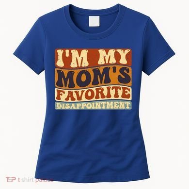 IM My MomS Favorite Disappointt Son Daughter Gift Women's T-Shirt