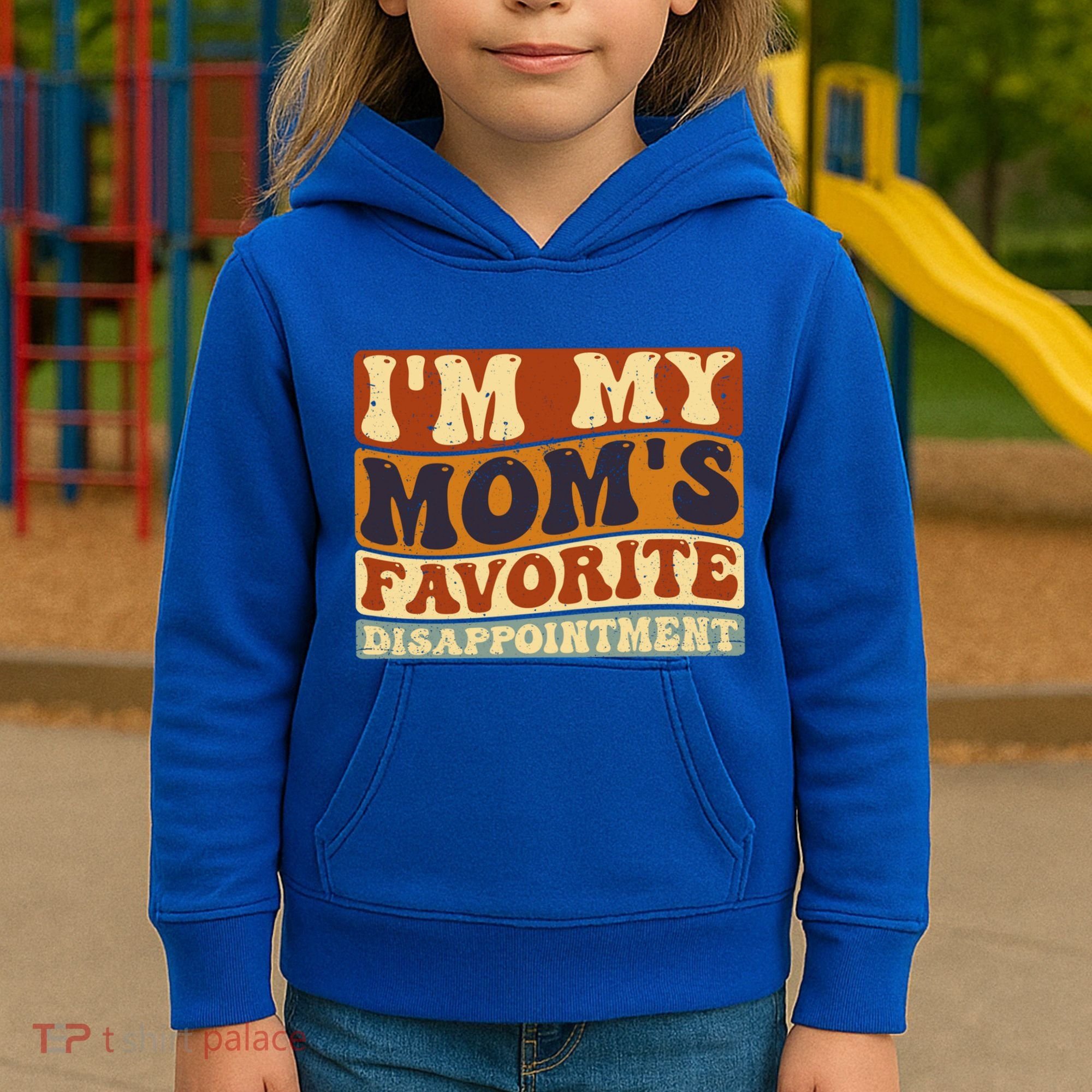 IM My MomS Favorite Disappointt Son Daughter Gift Kids Hoodie