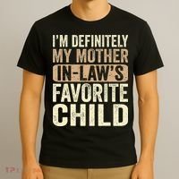 I'm My Mother In Law's Favorite Child Funny T-Shirt thumb 3