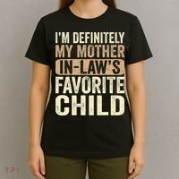 I'm My Mother In Law's Favorite Child Funny T-Shirt thumb 4