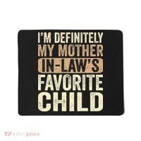 I'm My Mother In Law's Favorite Child Funny Mousepad thumb 0