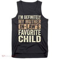 I'm My Mother In Law's Favorite Child Funny Tank Top thumb 0