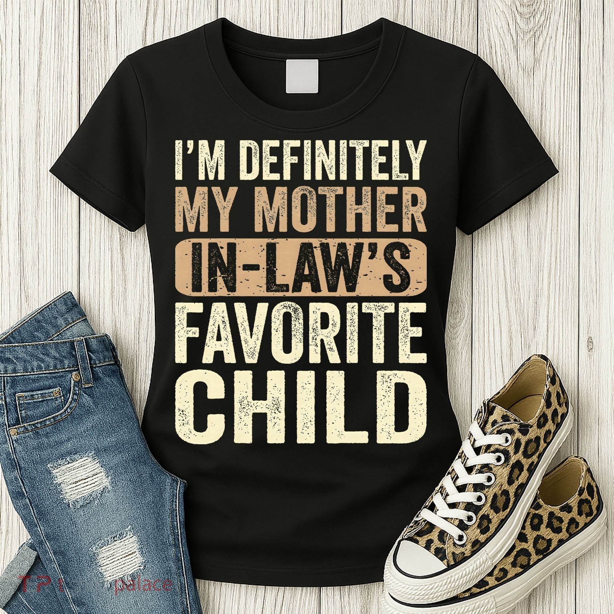 I'm My Mother In Law's Favorite Child Funny Women's T-Shirt