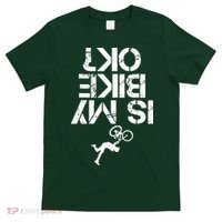 Is My Mountain Bike OK Funny Mountain Biking Biker Gift T-Shirt thumb 0