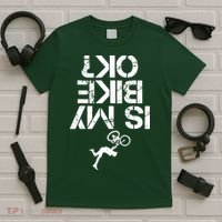 Is My Mountain Bike OK Funny Mountain Biking Biker Gift T-Shirt thumb 5