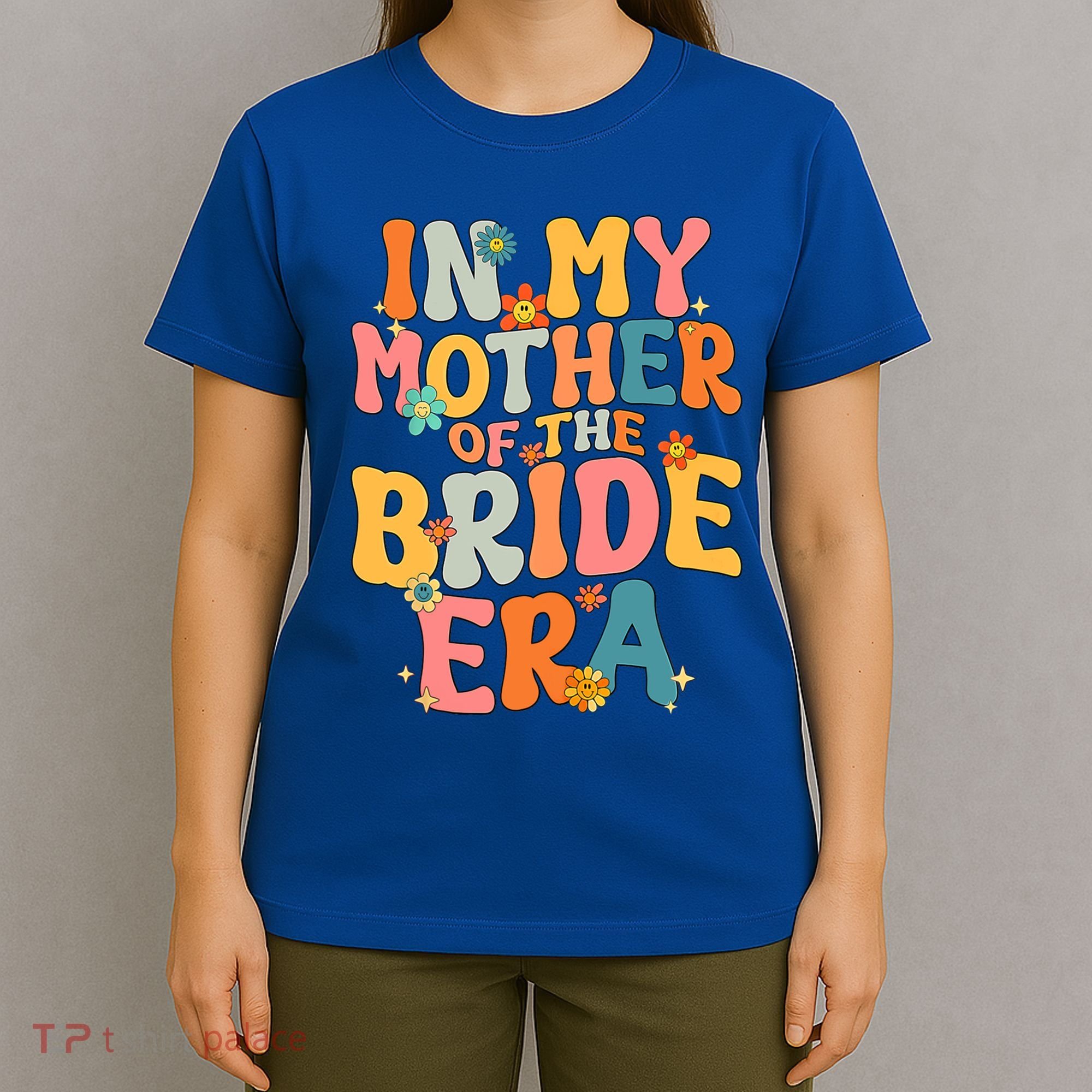 In My Mother Of The Bride Era Mother Of The Bride Funny Gift T-Shirt