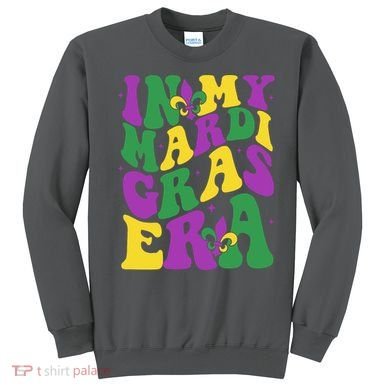 In My Mardi Gras Era Celebration Sweatshirt