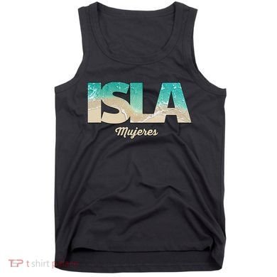 Isla Mujeres Mexico Beach Vibes Beaches Tank Top