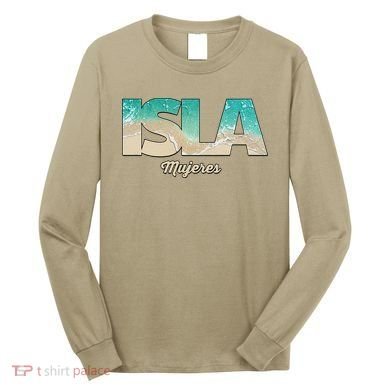 Isla Mujeres Mexico Beach Vibes Beaches Long Sleeve Shirt