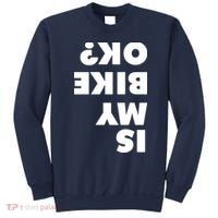 Is My Mountain Bike OK Funny Mountain Biking Biker Gift Sweatshirt thumb 0