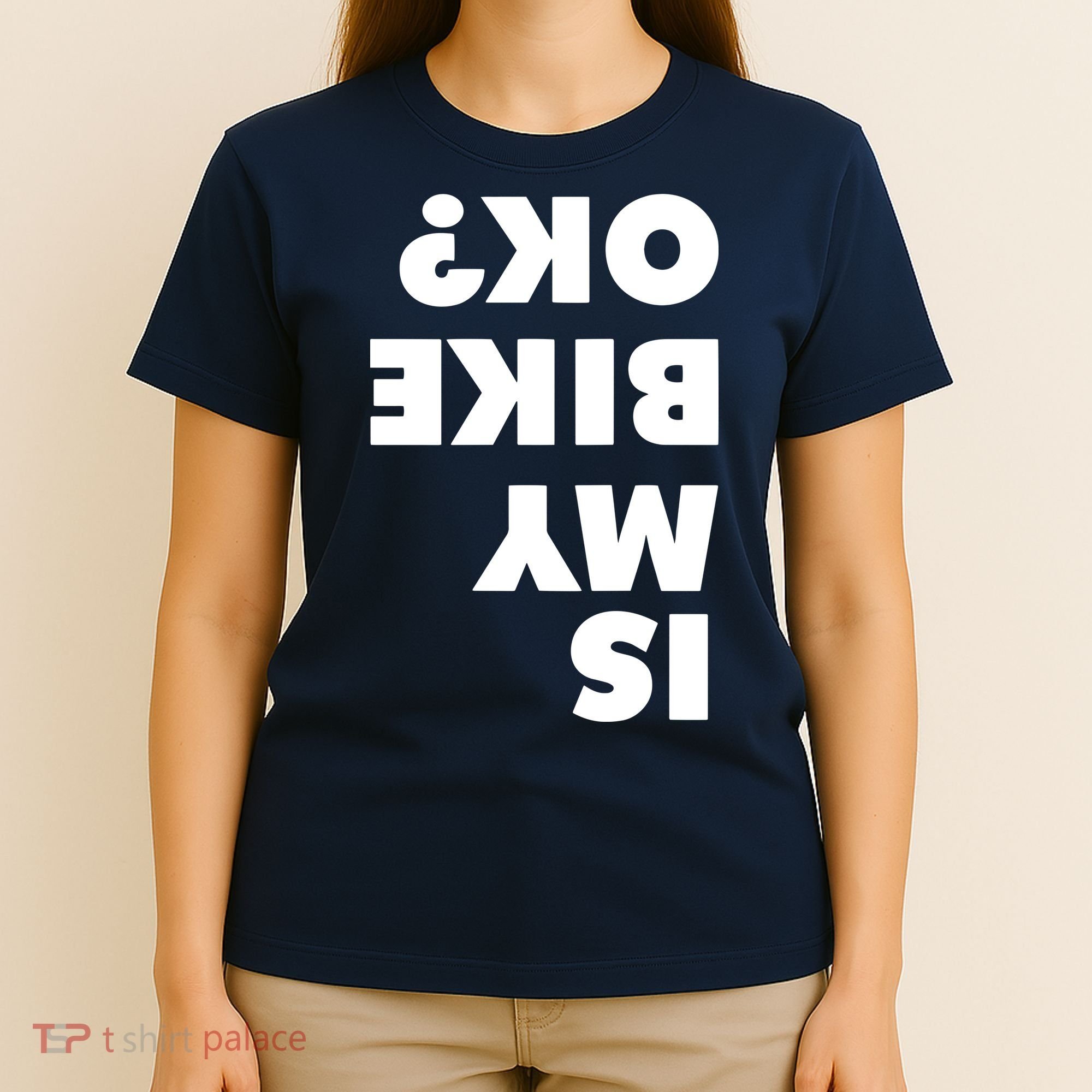 Is My Mountain Bike OK Funny Mountain Biking Biker Gift T-Shirt