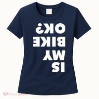 Is My Mountain Bike OK Funny Mountain Biking Biker Gift Women's T-Shirt thumb 0