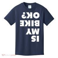 Is My Mountain Bike OK Funny Mountain Biking Biker Gift Kids T-Shirt thumb 0