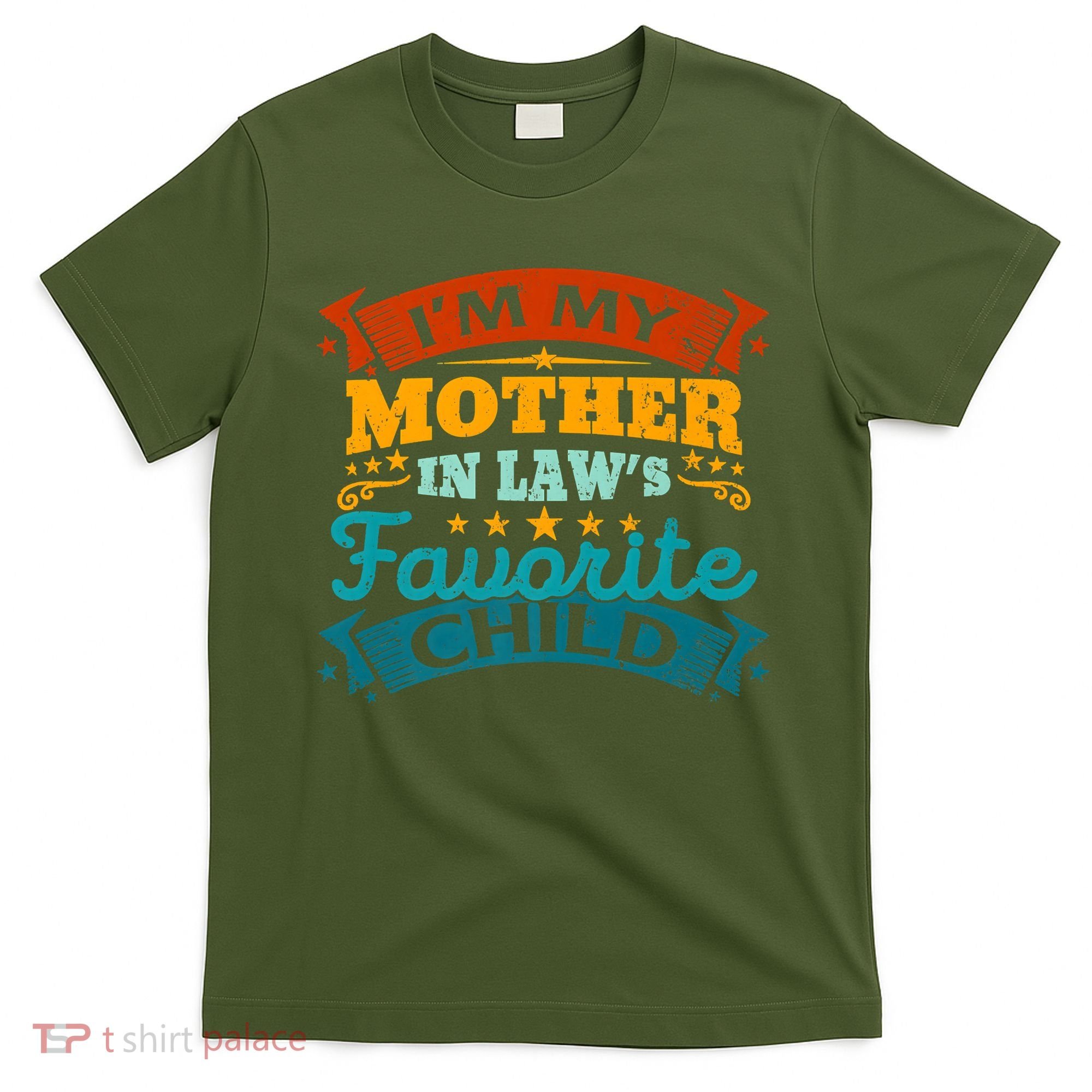 I'm My Mother In Laws Favorite Child Funny Parent Men Women T-Shirt