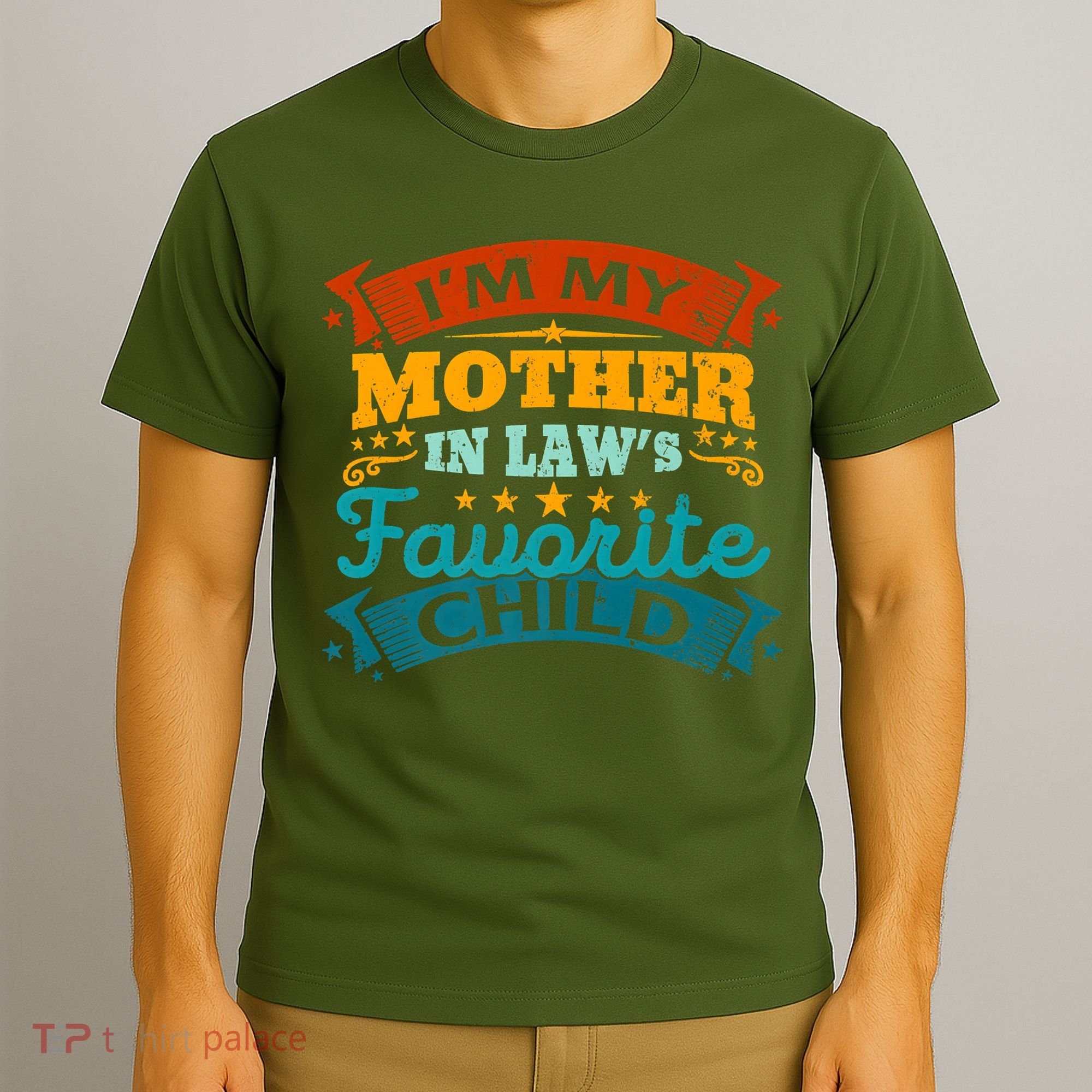 I'm My Mother In Laws Favorite Child Funny Parent Men Women T-Shirt