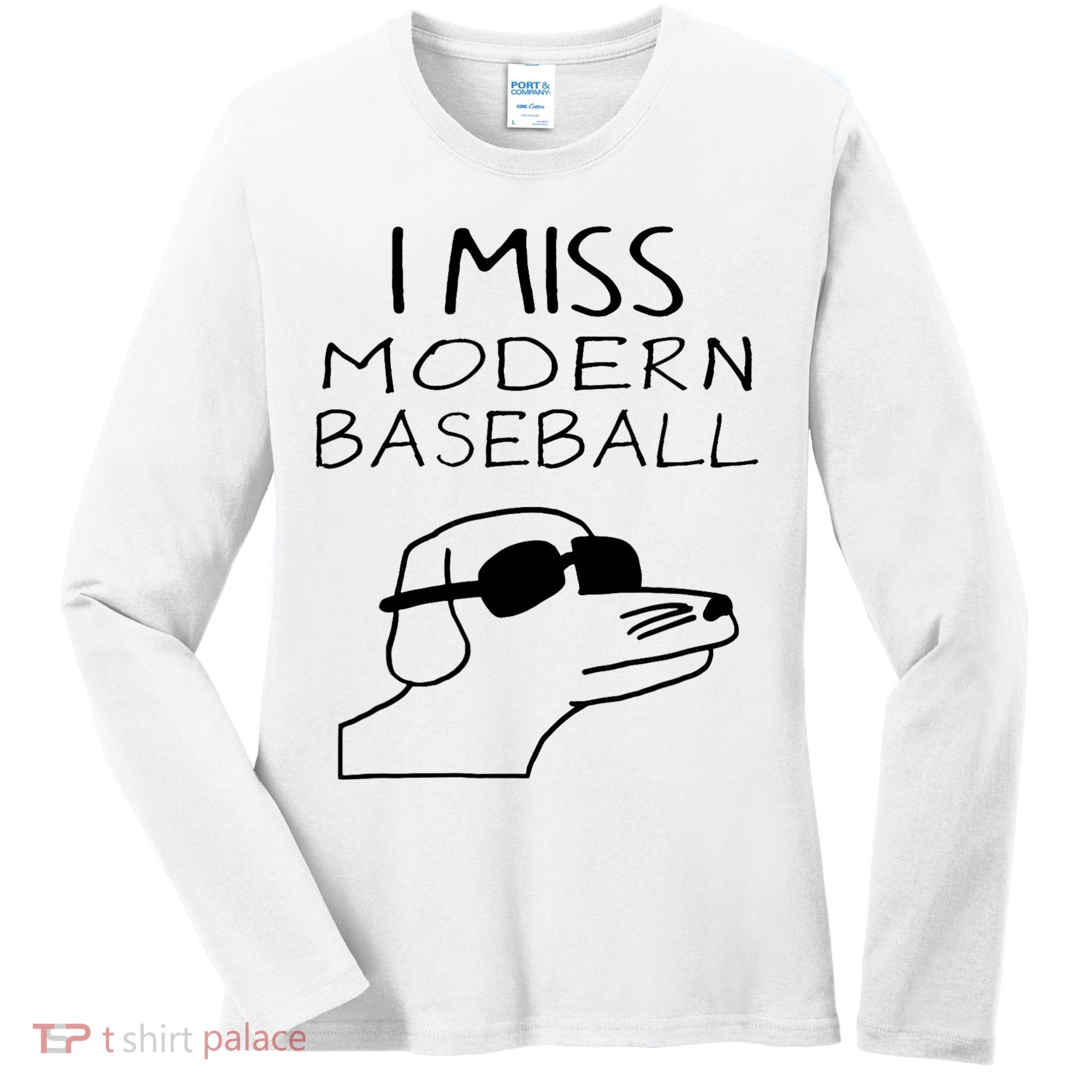 I Miss Modern Baseball Funny Dog Sport Lover Women's Long Sleeve Shirt