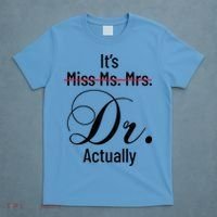 It's Miss Ms Mrs Dr Actually Doctor Graduation T-Shirt thumb 4