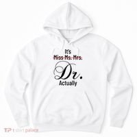 It's Miss Ms Mrs Dr Actually Doctor Graduation Hoodie thumb 0