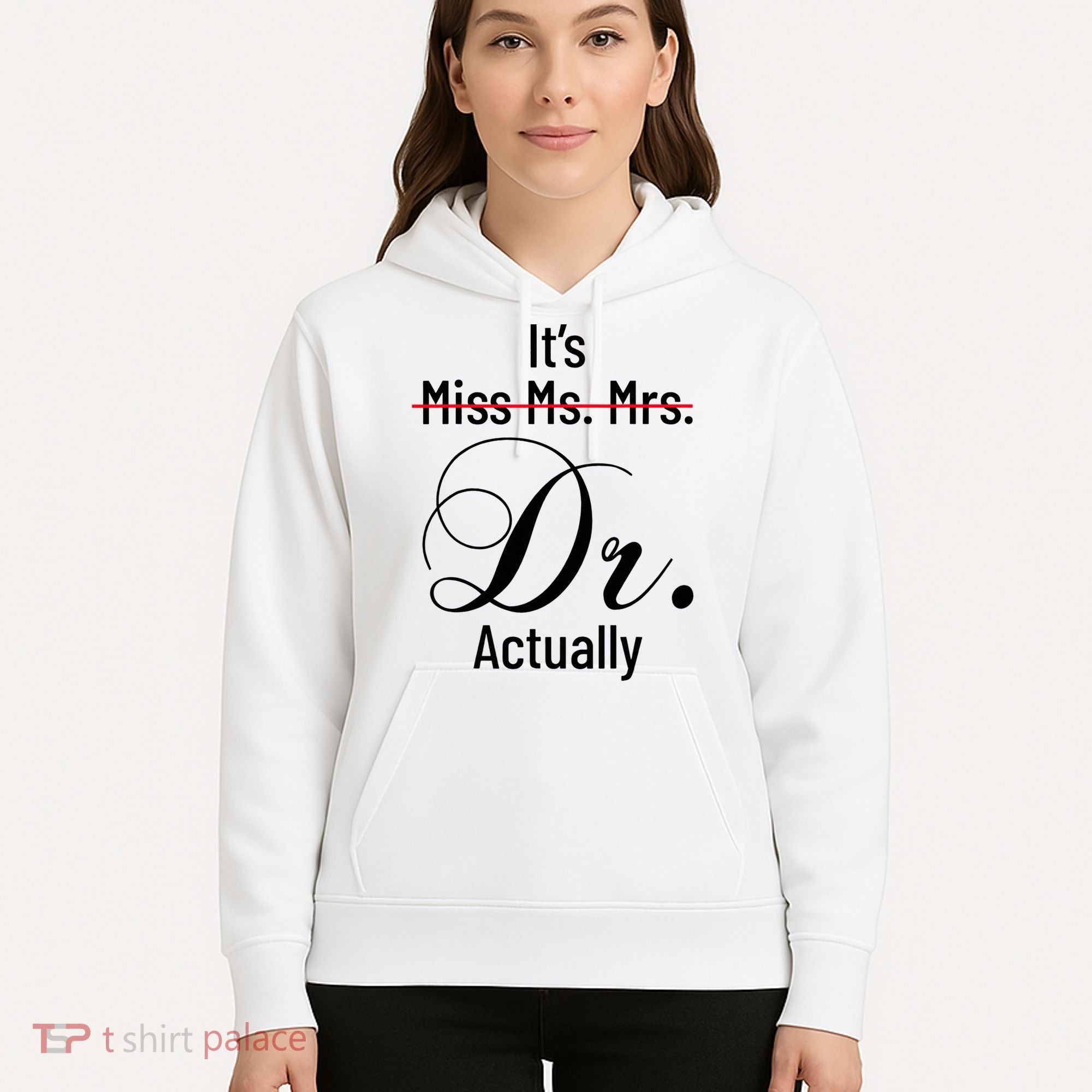 It's Miss Ms Mrs Dr Actually Doctor Graduation Hoodie