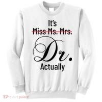 It's Miss Ms Mrs Dr Actually Doctor Graduation Sweatshirt thumb 0