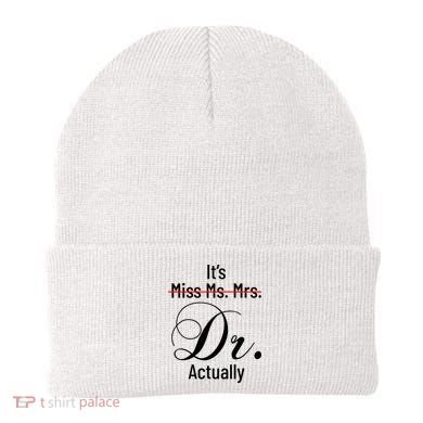 It's Miss Ms Mrs Dr Actually Doctor Graduation Beanie