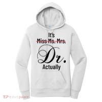 It's Miss Ms Mrs Dr Actually Doctor Graduation Women's Hoodie thumb 0