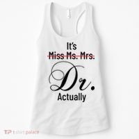 It's Miss Ms Mrs Dr Actually Doctor Graduation Women's Tank Top thumb 0