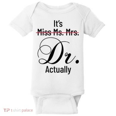 It's Miss Ms Mrs Dr Actually Doctor Graduation Baby Bodysuit