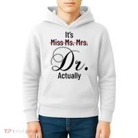 It's Miss Ms Mrs Dr Actually Doctor Graduation Kids Hoodie thumb 4