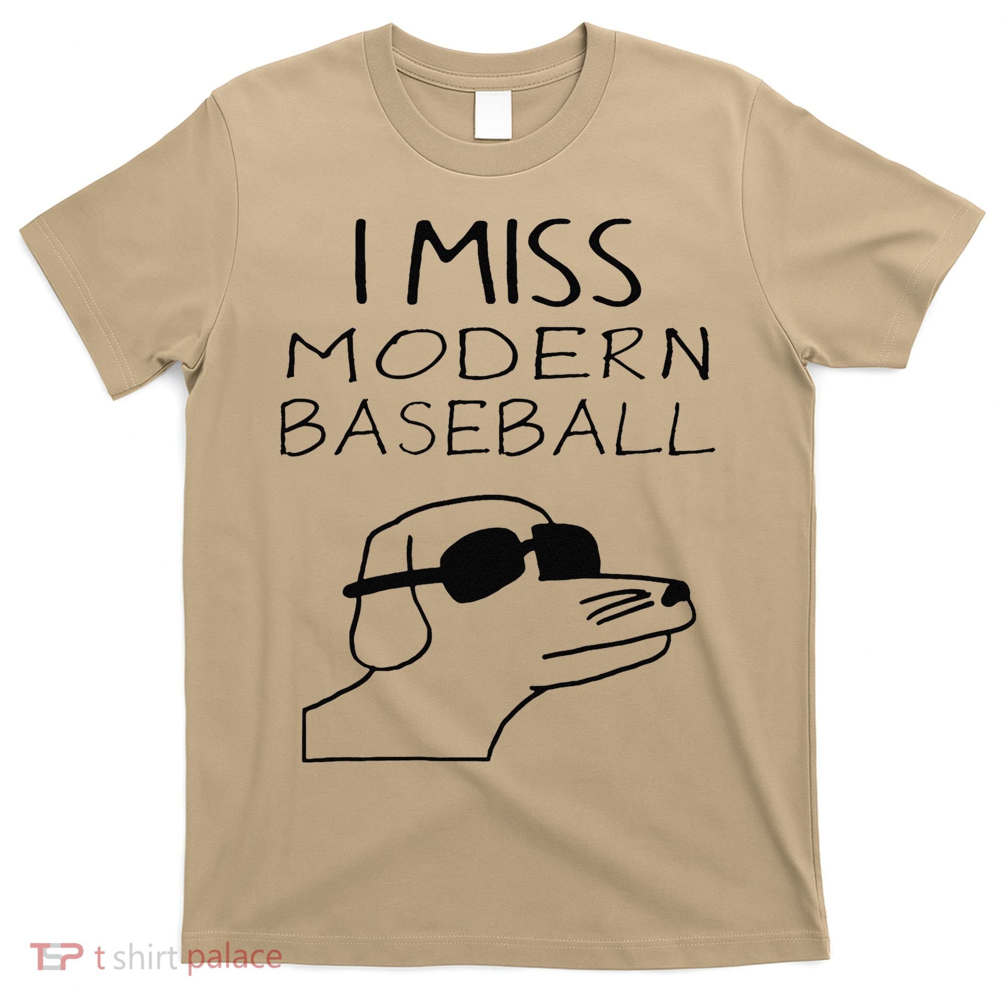 I Miss Modern Baseball Funny Dog Sport Lover T-Shirt