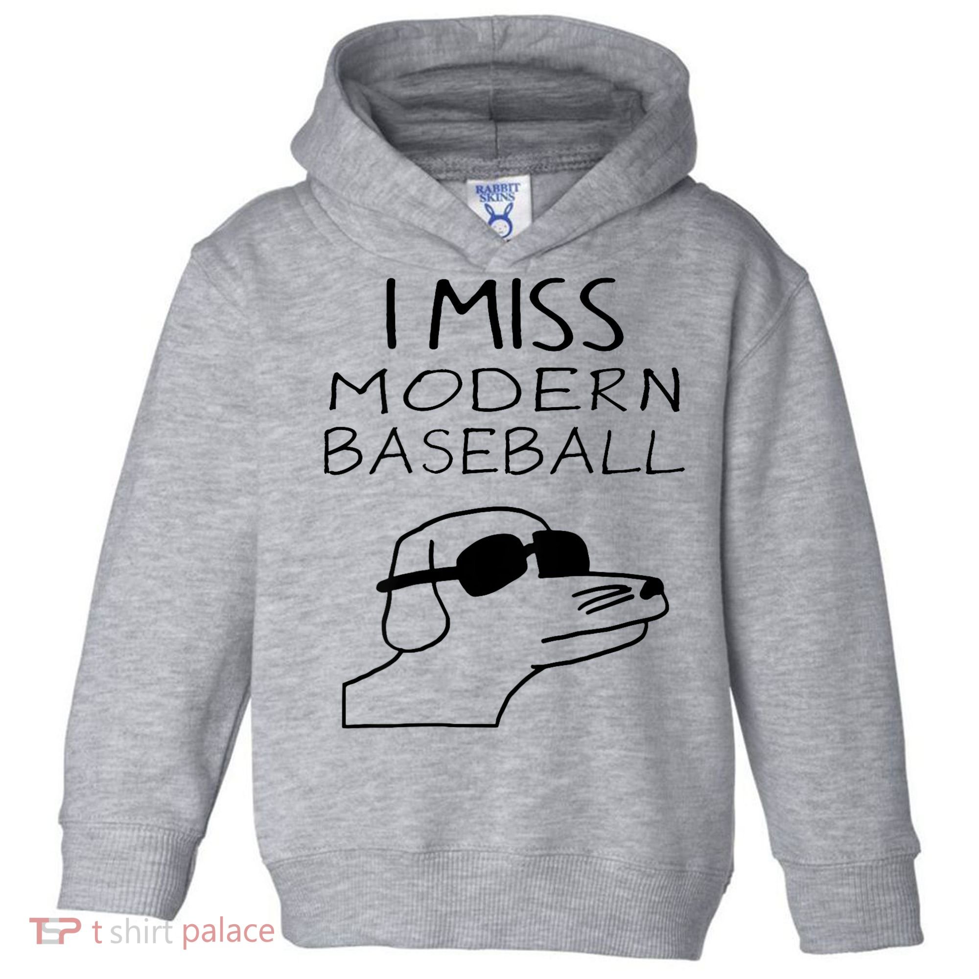 I Miss Modern Baseball Funny Dog Sport Lover Toddler Hoodie