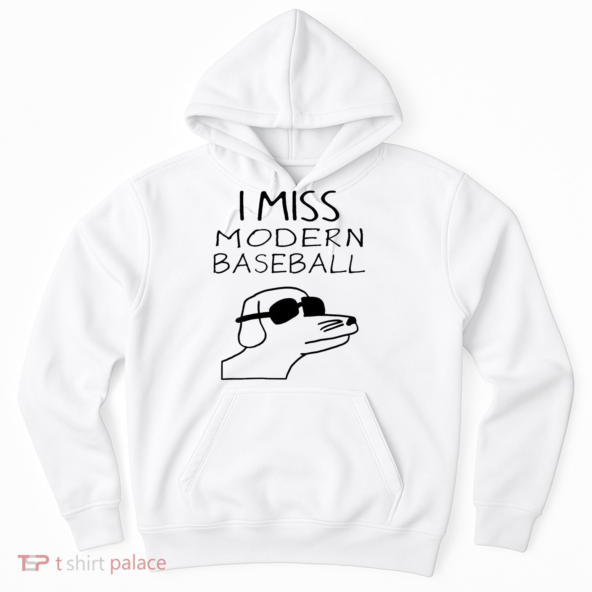 I Miss Modern Baseball Funny Dog Sport Lover Hoodie