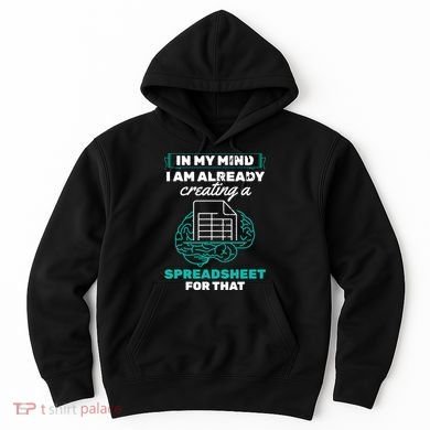 In My Mind Creating Spreadsheet Accountant Spreadsheet Hoodie