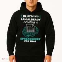 In My Mind Creating Spreadsheet Accountant Spreadsheet Hoodie thumb 2
